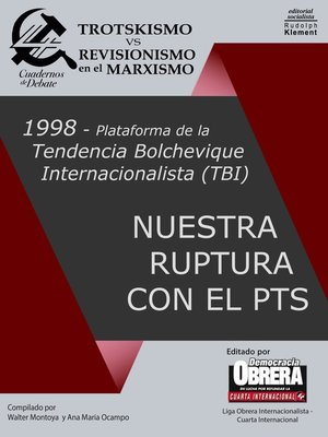 cover image of 1998 Plataforma de la Tendencia Bolchevique Internacionalista (TBI)--Nuestra ruptura con el PTS